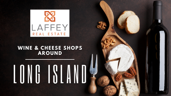 Wine & Cheese Shops - Long Island - Laffey Real Estate